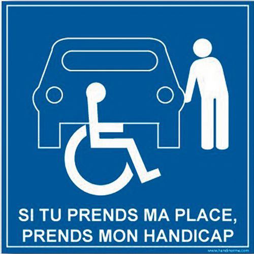 Parkeerbord SI TU PRENDS MA PLACE PRENDS MON HANDICAP, Zelfklevend: nee, Materiaal: PVC, Karakters kleur: Wit