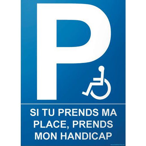 Parkeerbord SI TU PRENDS MA PLACE PRENDS MON HANDICAP, Zelfklevend: nee, Materiaal: PVC, Karakters kleur: Wit