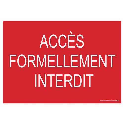 Signalisation accès formellement interdit Signalisation accès formellement interdit